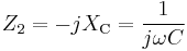  Z_2 = -jX_{\mathrm{C}} =\frac {1} {j \omega C} 