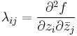 \lambda_{ij}=\frac{\partial^2f}{\partial z_i\partial\bar z_j}