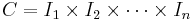 C=I_1\times I_2\times \cdots \times I_n