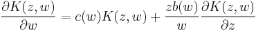 \frac{\partial K(z,w)}{\partial w} = 
c(w) K(z,w)%2B\frac{zb(w)}{w} \frac{\partial K(z,w)}{\partial z}