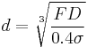 d=\sqrt[3]{\frac{FD}{0.4\sigma} } 