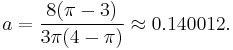 a = \frac{8(\pi-3)}{3\pi(4-\pi)} \approx 0.140012.