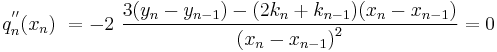 q^{''}_n(x_n)\ =-2\ \frac {3(y_n - y_{n-1})-(2k_n%2Bk_{n-1})(x_n-x_{n-1})}{{(x_n-x_{n-1})}^2}=0