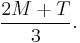  \frac{2M%2BT}{3}. 