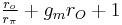  \tfrac { r_o }{ r_{ \pi} } %2B g_m r_O %2B 1 