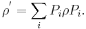 \; \rho ^' = \sum_i P_i \rho P_i.