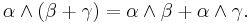 \alpha \wedge (\beta %2B \gamma) = \alpha \wedge \beta %2B \alpha \wedge \gamma. 