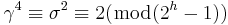 \gamma^4 \equiv \sigma^2 \equiv 2 (\bmod(2^h - 1))