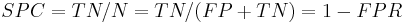 SPC = TN / N = TN / (FP %2B TN) = 1 - FPR 