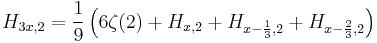 H_{3x,2}=\frac{1}{9}\left(6\zeta(2)%2BH_{x,2}%2BH_{x-\frac{1}{3},2}%2BH_{x-\frac{2}{3},2}\right)