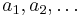 a_1, a_2, \dots