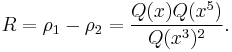 R=\rho_1-\rho_2= \frac{Q(x)Q(x^5)}{Q(x^3)^2}.