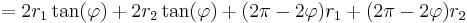 =2r_1\tan(\varphi) %2B 2r_2\tan(\varphi) %2B (2\pi-2\varphi)r_1 %2B (2\pi-2\varphi)r_2 \,\!