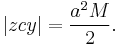 \ |zcy| =  \frac{a^2 M}2.