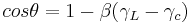 \ cos\theta = 1 - \beta(\gamma_L - \gamma_c)\ 