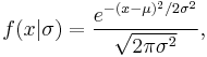 f(x|\sigma) = \frac{e^{-(x - \mu)^2 / 2 \sigma^2}}{\sqrt{2 \pi \sigma^2}},