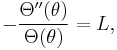 -\frac{\Theta''(\theta)}{\Theta(\theta)}=L,