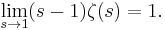  \lim_{s\to 1}(s-1)\zeta(s)=1.