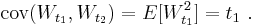 \operatorname{cov}(W_{t_1}, W_{t_2}) = E[W_{t_1}^2] = t_1 \ .