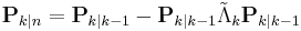 \textbf{P}_{k|n} = \textbf{P}_{k|k-1} - \textbf{P}_{k|k-1}\tilde{\Lambda}_k\textbf{P}_{k|k-1}