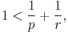 1 < \frac{1}{p} %2B \frac{1}{r},