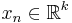 x_{n}\in\mathbb{R}^{k}