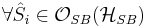 \forall\hat{S}_{i}\in\mathcal{O}_{SB}(\mathcal{H}_{SB})