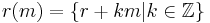 r(m) = \{r %2B km |
k \in \mathbb{Z}\}