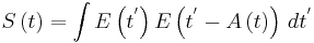 S\left(t\right) = \int E\left(t^'\right)E\left(t^'-A\left(t\right)\right)\, dt^'