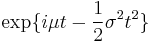 \exp \{ i\mu t - \frac{1}{2}\sigma^2 t^2 \}