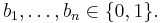 b_1, \ldots, b_n \in \{0,1\}.