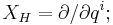 X_H=\partial/\partial q^i; 