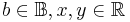 b \in {\mathbb B}, x,y \in {\mathbb R}