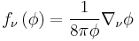 f_\nu \left( \phi \right) =\frac 1{8\pi \phi }\nabla _\nu \phi