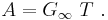  A  = G_{\infin} \ T \ . 