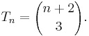 T_n={n%2B2\choose3}.