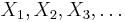 X_1,X_2,X_3,\ldots