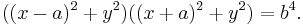 ((x-a)^2%2By^2)((x%2Ba)^2%2By^2)=b^4.\,