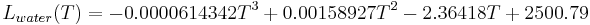 L_{water}(T)=-0.0000614342 T^3%2B0.00158927 T^2-2.36418 T%2B2500.79