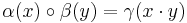 \alpha(x)\circ\beta(y) = \gamma(x\cdot y)\,