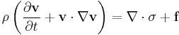 \displaystyle \rho \left(\frac{\partial \mathbf{v}}{\partial t} %2B \mathbf{v} \cdot \nabla \mathbf{v}\right) = \nabla \cdot \sigma %2B \mathbf{f}