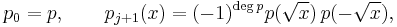 p_0=p,\qquad p_{j%2B1}(x)=(-1)^{\deg p}p(\sqrt x)\,p(-\sqrt x),