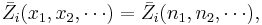 \bar{Z_i}(x_1,x_2, \cdots )=\bar{Z_i}(n_1,n_2,\cdots),