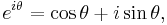  e^{i\theta} = \cos{\theta} %2B i\sin{\theta},\,