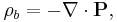 \rho_b = -\nabla\cdot\mathbf{P},