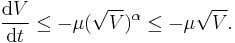 \frac{\operatorname{d}V}{\operatorname{d}t} \leq -\mu (\sqrt{V})^{\alpha} \leq -\mu \sqrt{V}.