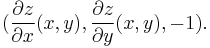 (\frac{\partial z}{\partial x}(x,y),\frac{\partial z}{\partial y}(x,y),-1).\,