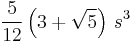 \frac{5}{12}\left(3%2B\sqrt{5}\right)\, s^3