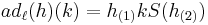  ad_{\ell}(h)(k) = h_{(1)}k S(h_{(2)}) 