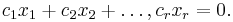 c_1x_1 %2B c_2x_2 %2B \ldots,c_r x_r = 0.